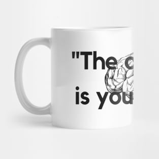 "The only limit is your mind." - Inspirational Quote Mug